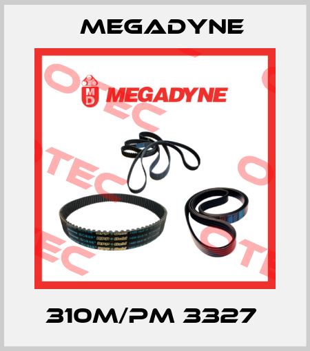 310M/PM 3327  Megadyne