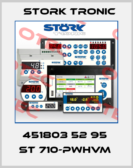 451803 52 95  ST 710-PWHVM  Stork tronic