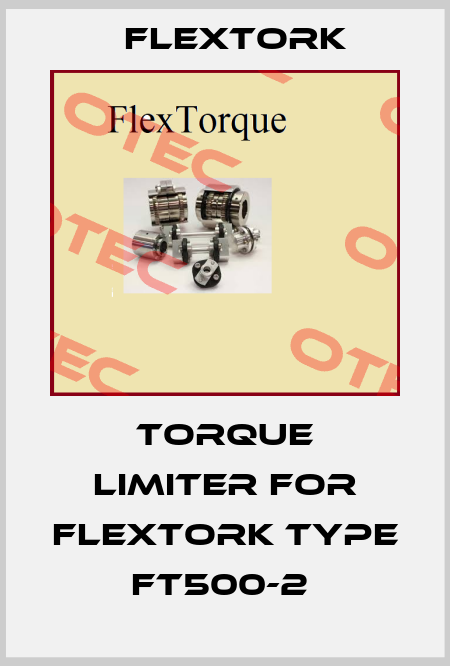 torque limiter for Flextork type FT500-2  Flextork
