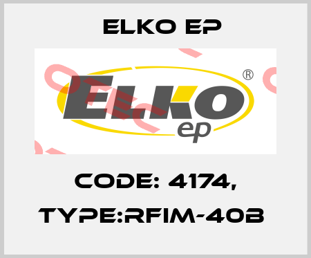 Code: 4174, Type:RFIM-40B  Elko EP