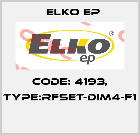 Code: 4193, Type:RFSET-DIM4-F1  Elko EP