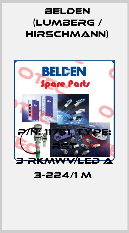 P/N: 11751, Type: RST 3-RKMWV/LED A 3-224/1 M  Belden (Lumberg / Hirschmann)