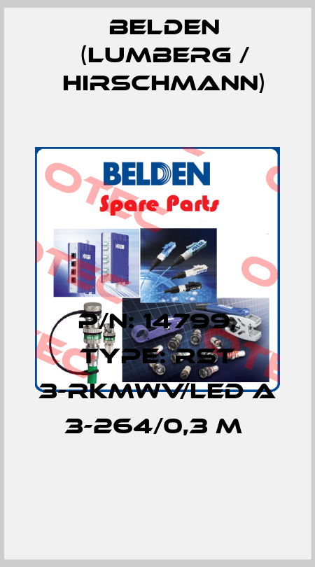 P/N: 14799, Type: RST 3-RKMWV/LED A 3-264/0,3 M  Belden (Lumberg / Hirschmann)