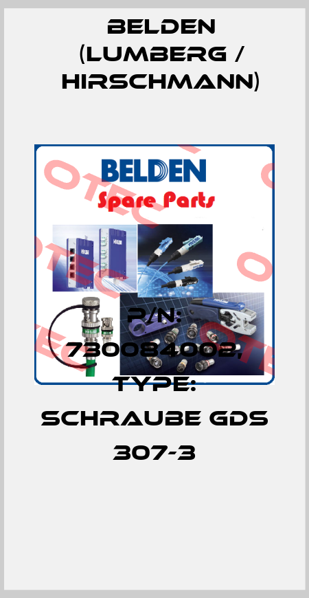 P/N: 730084002, Type: SCHRAUBE GDS 307-3 Belden (Lumberg / Hirschmann)