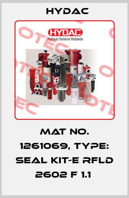 Mat No. 1261069, Type: SEAL KIT-E RFLD 2602 F 1.1  Hydac