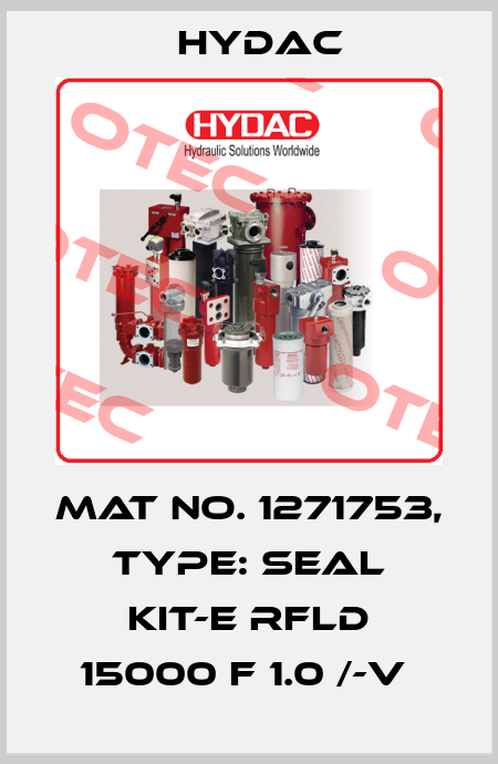 Mat No. 1271753, Type: SEAL KIT-E RFLD 15000 F 1.0 /-V  Hydac