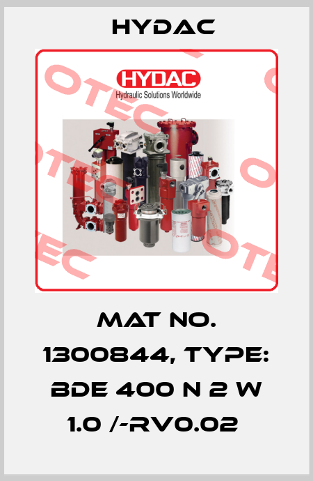 Mat No. 1300844, Type: BDE 400 N 2 W 1.0 /-RV0.02  Hydac