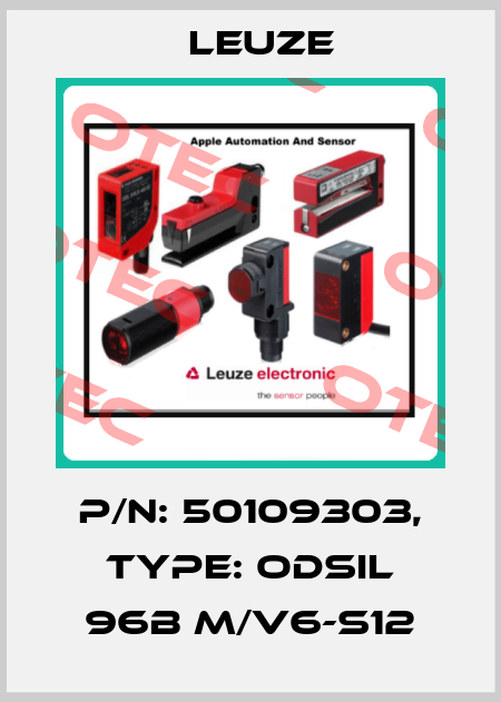 p/n: 50109303, Type: ODSIL 96B M/V6-S12 Leuze