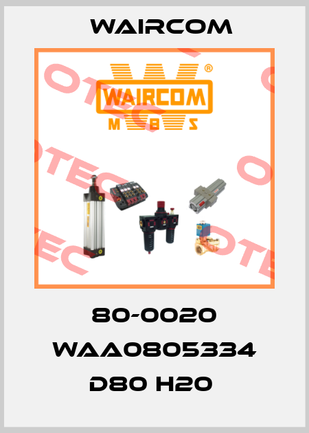 80-0020 WAA0805334 D80 H20  Waircom
