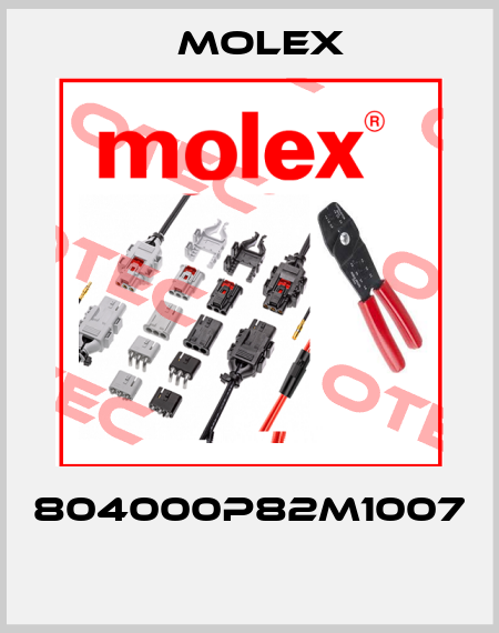 804000P82M1007  Molex