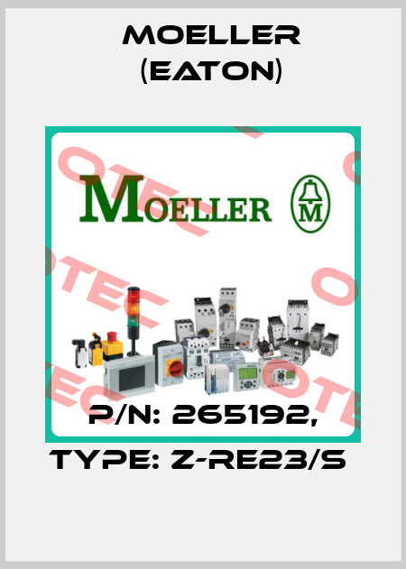 P/N: 265192, Type: Z-RE23/S  Moeller (Eaton)