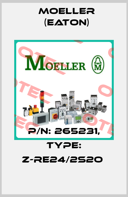 P/N: 265231, Type: Z-RE24/2S2O  Moeller (Eaton)