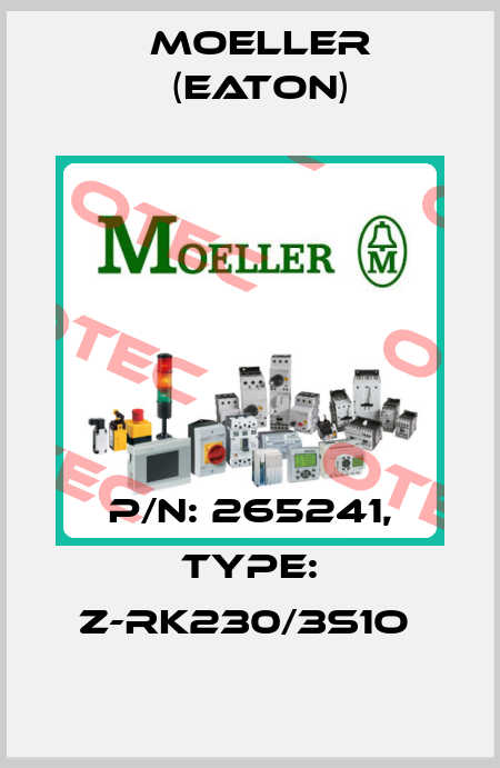 P/N: 265241, Type: Z-RK230/3S1O  Moeller (Eaton)