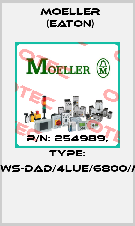 P/N: 254989, Type: NWS-DAD/4LUE/6800/M  Moeller (Eaton)