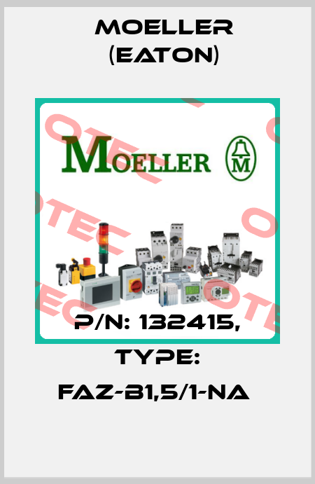 P/N: 132415, Type: FAZ-B1,5/1-NA  Moeller (Eaton)