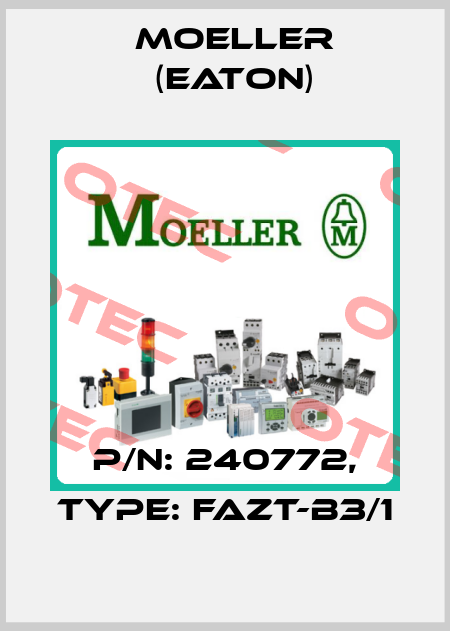 P/N: 240772, Type: FAZT-B3/1 Moeller (Eaton)