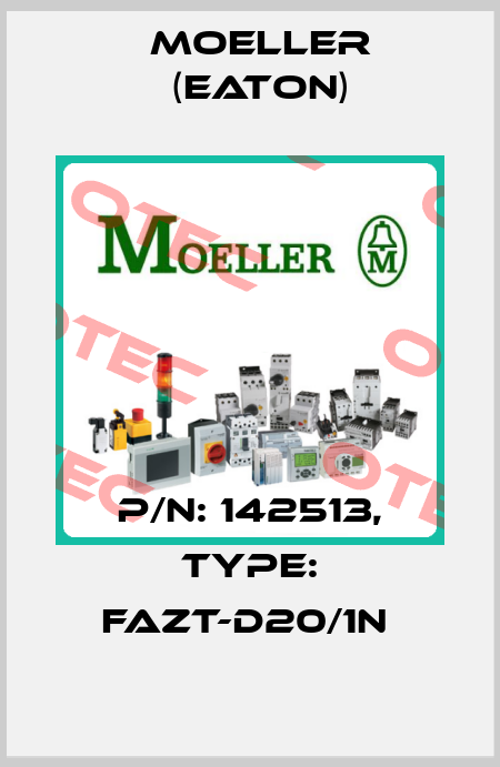 P/N: 142513, Type: FAZT-D20/1N  Moeller (Eaton)