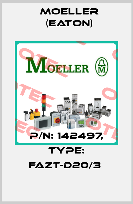 P/N: 142497, Type: FAZT-D20/3  Moeller (Eaton)