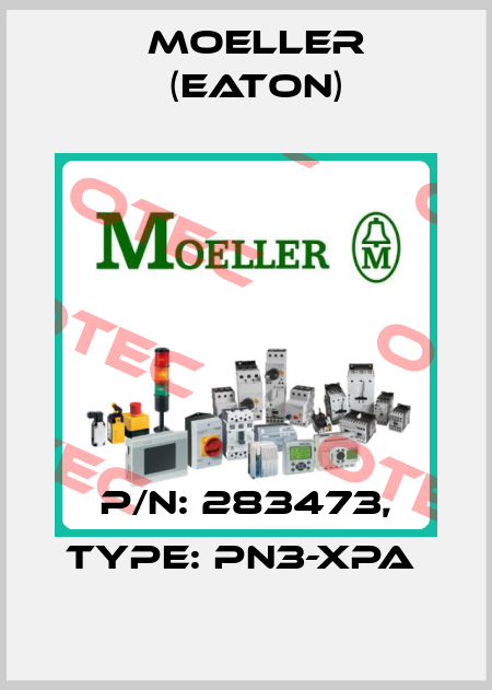P/N: 283473, Type: PN3-XPA  Moeller (Eaton)