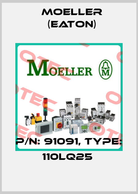 P/N: 91091, Type: 110LQ25  Moeller (Eaton)