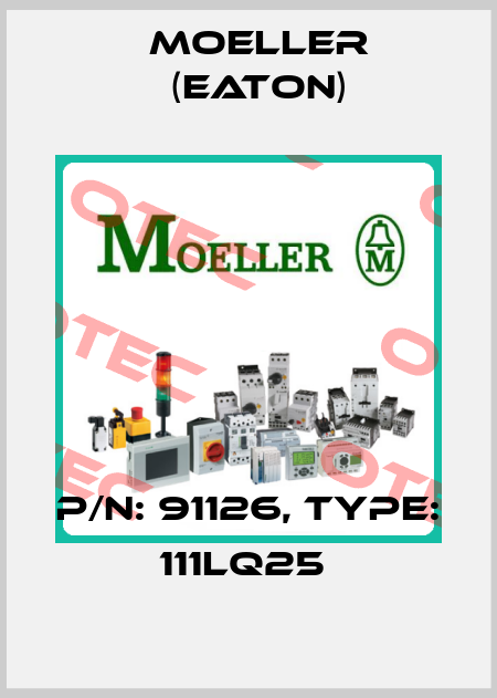 P/N: 91126, Type: 111LQ25  Moeller (Eaton)