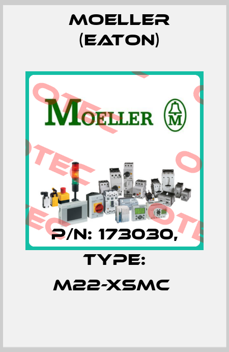 P/N: 173030, Type: M22-XSMC  Moeller (Eaton)