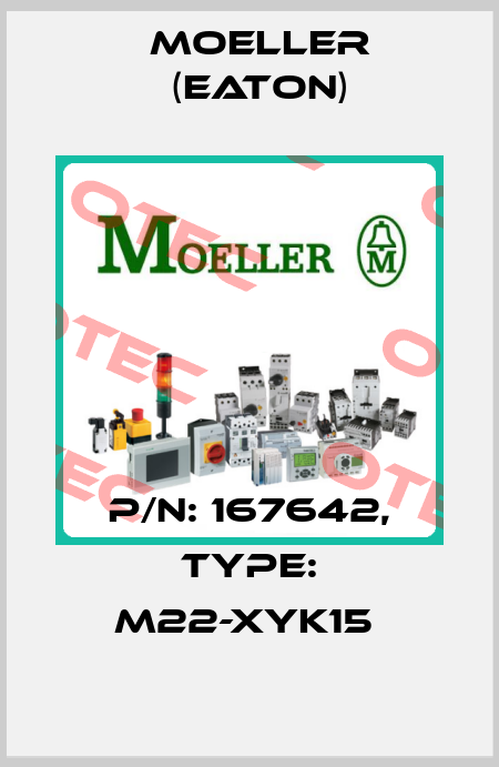 P/N: 167642, Type: M22-XYK15  Moeller (Eaton)