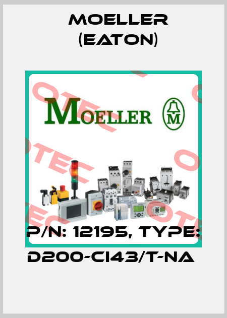 P/N: 12195, Type: D200-CI43/T-NA  Moeller (Eaton)