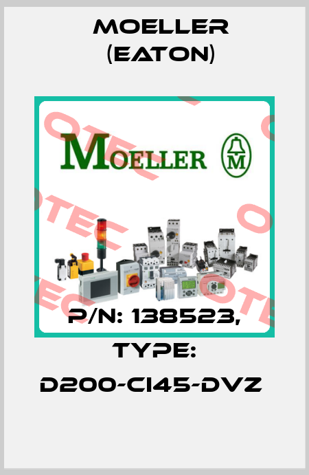 P/N: 138523, Type: D200-CI45-DVZ  Moeller (Eaton)