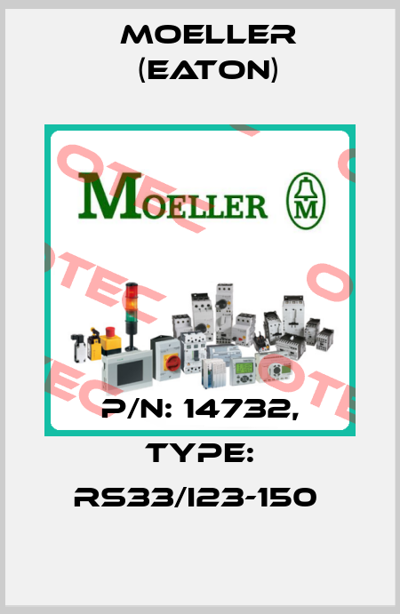 P/N: 14732, Type: RS33/I23-150  Moeller (Eaton)