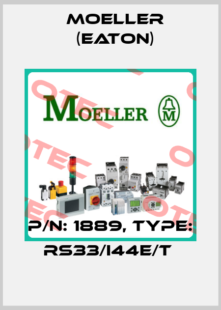 P/N: 1889, Type: RS33/I44E/T  Moeller (Eaton)
