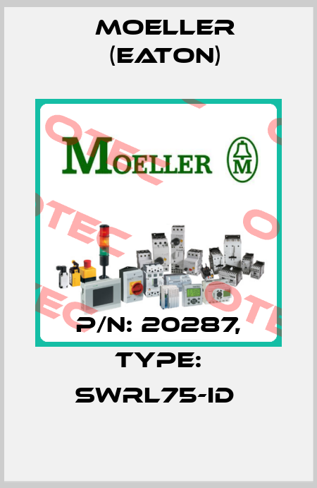 P/N: 20287, Type: SWRL75-ID  Moeller (Eaton)