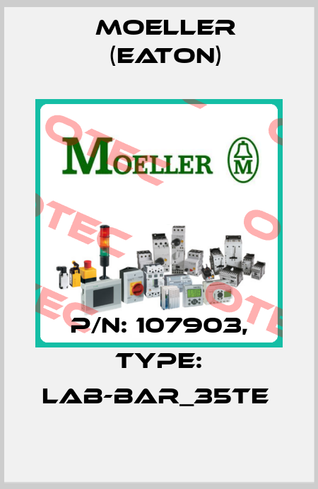P/N: 107903, Type: LAB-BAR_35TE  Moeller (Eaton)