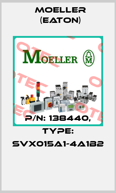 P/N: 138440, Type: SVX015A1-4A1B2  Moeller (Eaton)