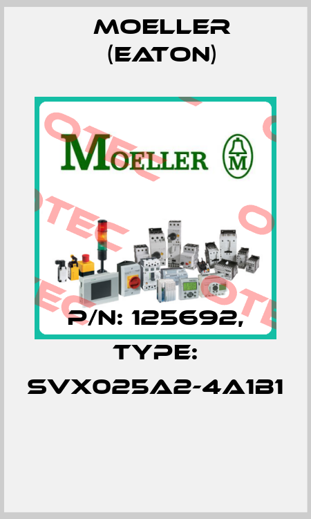 P/N: 125692, Type: SVX025A2-4A1B1  Moeller (Eaton)