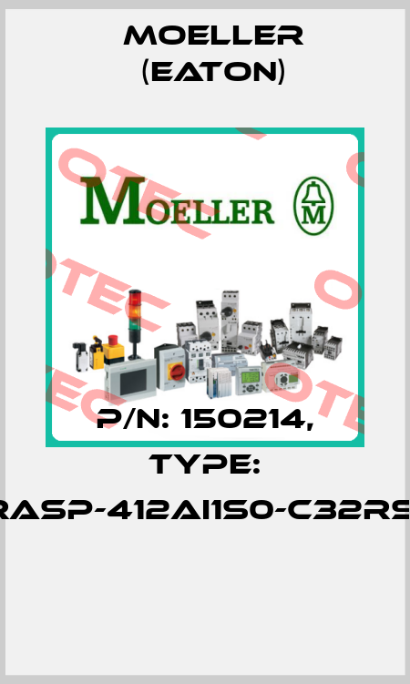 P/N: 150214, Type: RASP-412AI1S0-C32RS1  Moeller (Eaton)