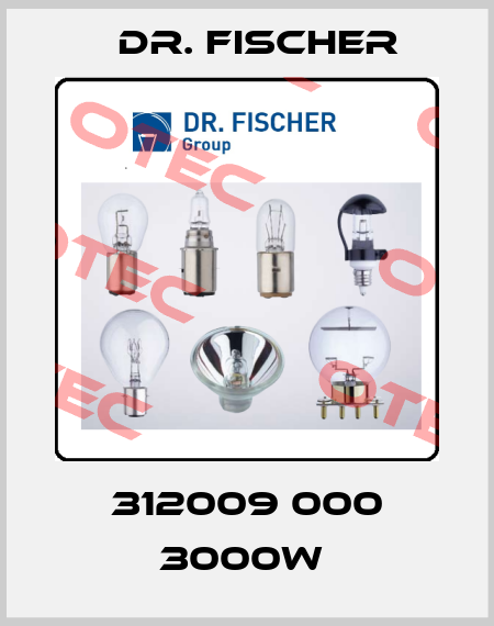 312009 000 3000W  Dr. Fischer