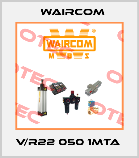 V/R22 050 1MTA  Waircom