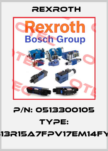 P/N: 0513300105 Type: 0513R15A7FPV17EM14FY14 Rexroth