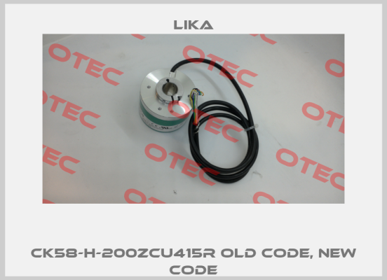 CK58-H-200ZCU415R old code, new code CK58-H4-00200-ZCU-15-ST-RL010-big