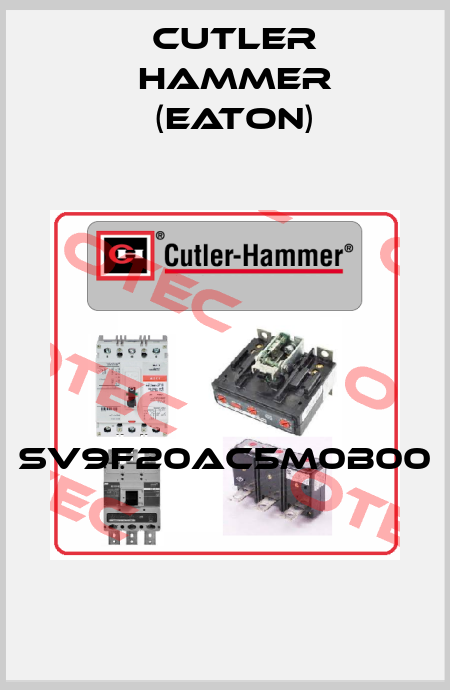 SV9F20AC5M0B00  Cutler Hammer (Eaton)