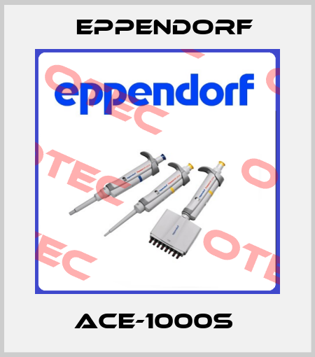 ACE-1000S  Eppendorf