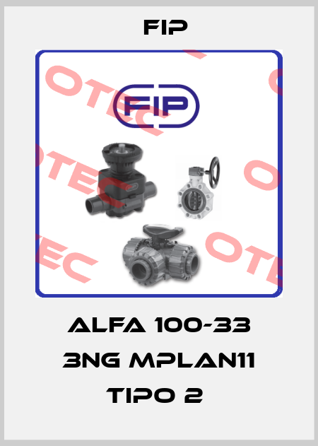 ALFA 100-33 3NG MPLAN11 TIPO 2  Fip