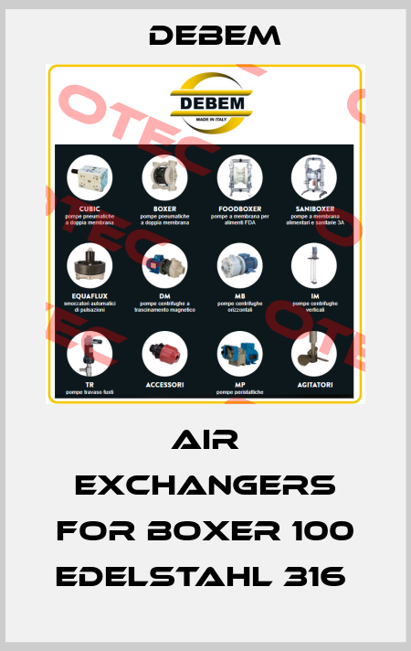 Air exchangers for Boxer 100 Edelstahl 316  Debem