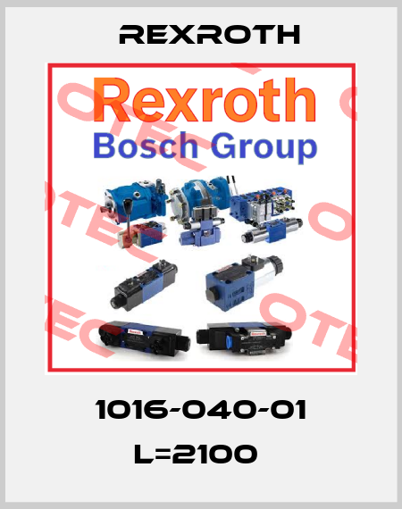 1016-040-01 L=2100  Rexroth