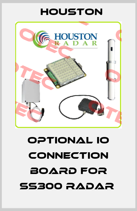 Optional IO Connection Board for SS300 Radar  HOUSTON