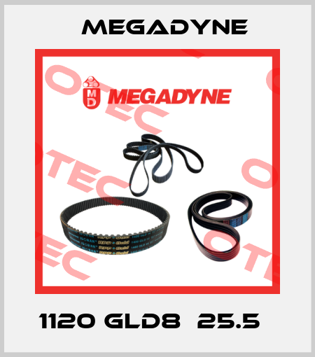 1120 GLD8  25.5   Megadyne