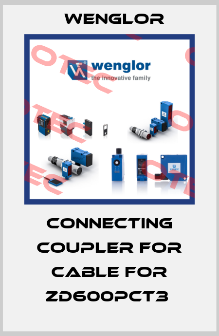 Connecting coupler for cable for ZD600PCT3  Wenglor