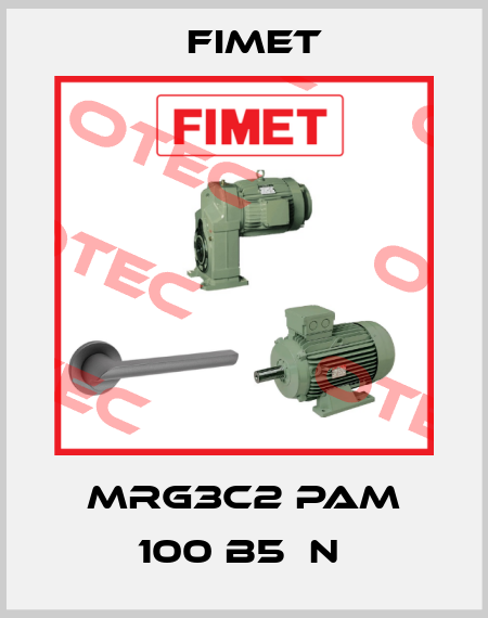 MRG3C2 PAM 100 B5  N  Fimet
