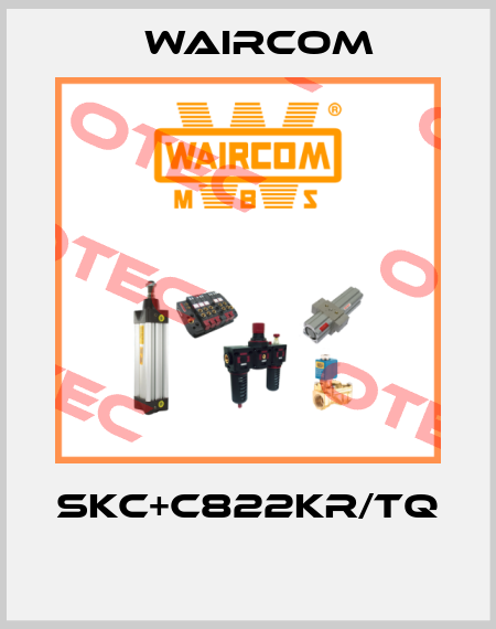 SKC+C822KR/TQ  Waircom